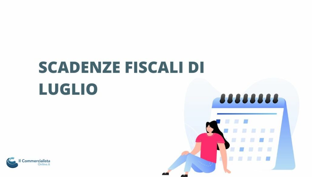 Scadenze Fiscali Di Luglio 2023 Ecco Tutti I Dettagli