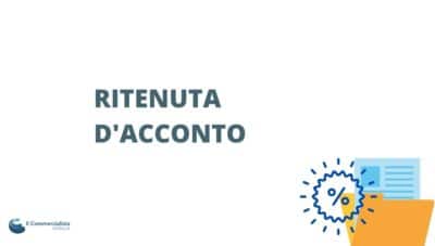 Ritenuta D’acconto: Cos’è, Come Funziona E Come Si Calcola