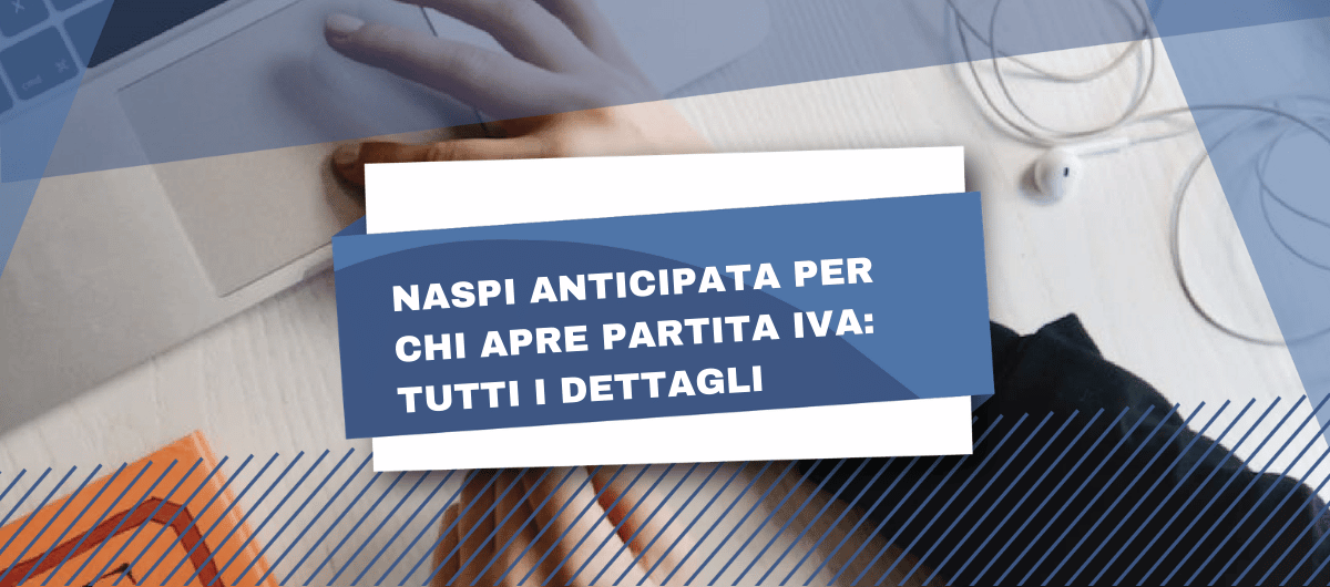 NASpI Anticipata Se Apro Partita Iva: Scopriamo I Vantaggi