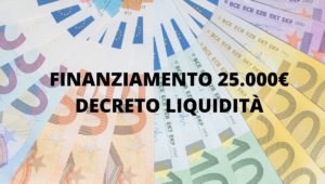 FINANZIAMENTO 25000 EURO DECRETO LIQUIDITÀ