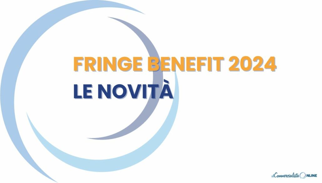 Fringe Benefit 2024 Nuovi Importi E Novit   FRINGE BENEFIT 2024 1030x584 