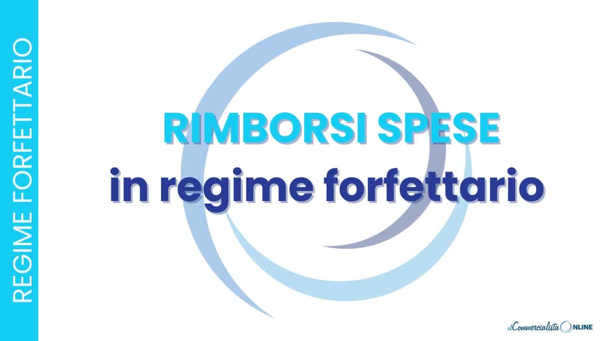 Rimborsi spese regime forfettario: cambiano le regole