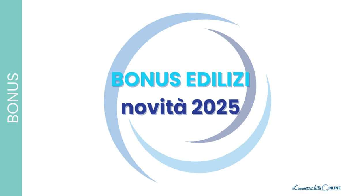 Bonus Edilizi 2025: cosa cambia con la Legge di Bilancio